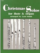 Christmas Solos For Flute & Organ by - Smith L - for Flute w/ Organ