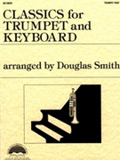 Classics For Trumpet & Keyboard by Trumpet Part - Smith Douglass - for Trumpet So
