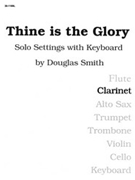Thine Is the Glory - Clarinet by Smith Douglas for Cl