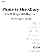 Thine Is the Glory - Cello by - Smith Douglas - for Cello