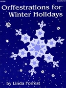 Orffestrations For Winter Holidays by - Forrest Linda - for Unison Collection