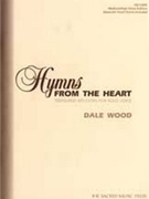 Hymns From The Heart by Wood Dale for Medium High Voice