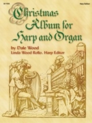 Christmas Album For Harp & Organ by Wood Dale - Wood Dale - for Harp w/ Org