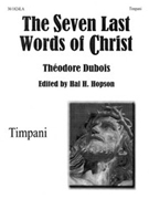7 Last Words Of Christ by Dubois Theodore - Hopson Hal H - for Timp