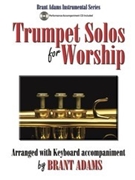 Trumpet Solos For Worship by Adams Brant - Adams Brant - for Trumpet and Piano (W / cd)