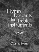 Hymn Descants For Treble Instruments by Evans Charles for Treble Clef