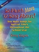 So Much More To Sing About by Gilpin Greg for Unison Collection (Bk/cd/reproducibles)