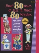 About 80 Years Of Jazz In About 80 Minut by Blair Cathy for Director's Kit (Classroom Kit)
