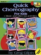 Quick Choreography For Kids by Gilpin Greg for Unison Collection