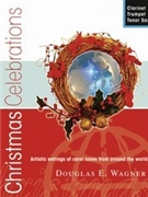 Christmas Celebrations by Clartptten Sax - Wagner Douglas E - for Bb Instruments