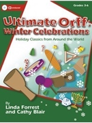 Ultimate Orff: Winter Celebrations forrest and Blair for Unison Collection (Bk/cd)