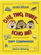 One Two Three...Echo Me by Loretta K Mitchell - Dirksing Donna - for Teacher Book (Orff Companion Book)