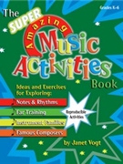 Super Amazing Music Activities Book by Vogt Janet for Game Collection (Bk/reproducibles)
