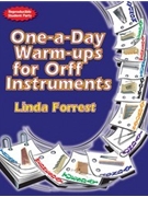 One-a-day Warm-ups for Orff Instruments forrest Linda for Collection w/orf
