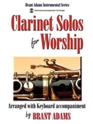 Clarinet Solos For Worship by Brant Adams - Adams Brant - for Clarinet and Piano (W / cd)