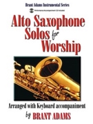 Alto Sax Solos For Worship by - Adams Brant - for Alto Sax (w/ CD)