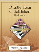 O Little Town Of Bethlehem by Larson Lloyd - Larson Lloyd - for Brass Quintet w/