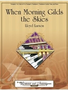 When Morning Gilds The Skies by Larson Lloyd for Brass Ensemble