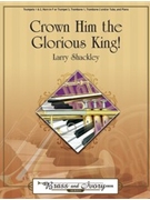 Crown Him The Glorious King by Shackley Larry - Shackley Larry - for Brass Ensemble