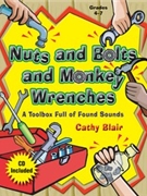 Nuts & Bolts & Monkey Wrenches by Blair Cathy for Teacher Book (Bk/enhanced Cd/repro)
