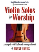 Violin Solos For Worship by - Adams Brant - for Violin/Kyb (w/CD)