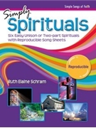 Simply Spirituals by - Schram Ruth Elaine - for Unison/2-Part (Reproducible)