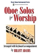 Oboe Solos For Worship by Adams Brant - Adams Brant - for Oboe and Piano (W / cd)