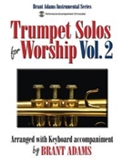 Trumpet Solos For Worship Volume 2 by - Adams Brant - for Trumpet and Piano (Vol 2 W / cd)