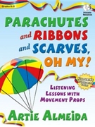 Parachutes & Ribbons & Scarves Oh My! by Almeida Artie for Book/DVD