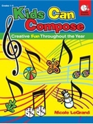 Kids Can Compose by Legrand Nicole for Book and CD-ROM (Bk/reproducibles/cd-)