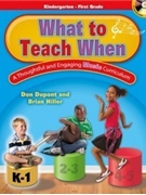 What To Teach When - Grades K-1 by Dupont and Hiller for Teacher