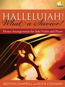 Hallelujah What A Savior by - Campbell and Coleman - for Violin and Piano (W / cd Rom)
