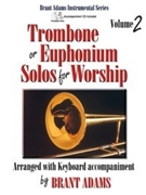 Trombone or Euphonium Solos for Worship Volume 2 by - Adams Brant - for Tbn and Piano