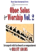 Oboe Solos for Worship Volume 2 by - Adams Brant - for Oboe and Piano