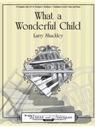 What a Wonderful Child by - Shackley Larry - for 5 Brass and Piano