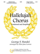 Hallelujah Chorus Condensed and Simplified by Handel George Frideric - Lorenz Ellen Jane - for SATB