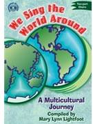 We Sing The World Around by - Lightfoot Mary Lynn - for 2-Part