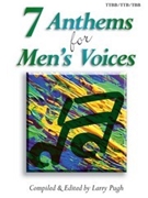 7 Anthems For Men's Voices by - Pugh Larry - for TTBB