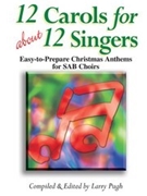 12 Carols For About 12 Singers by - Pugh Larry - for SAB