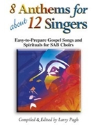 8 Anthems For About 12 Singers by - Pugh Larry - for SAB