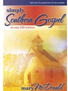 Simply Southern Gospel by McDonald Mary - McDonald Mary - for SAB