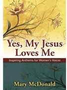 Yes My Jesus Loves Me by McDonald Mary - McDonald Mary - for SSAA