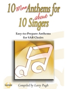 10 More Anthems for about 10 Singers by - Pugh Larry - for SAB
