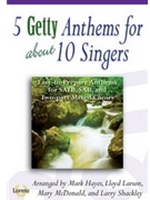 5 Getty Anthems for About 10 Singers by Getty Keith - Various - for SATBSAB2