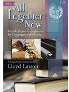 All Together Now Volume 2 by - Larson Lloyd - for SATB and Piano