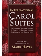 International Carol Suites: Carols of Europe by Hayes Mark for SATB and Piano