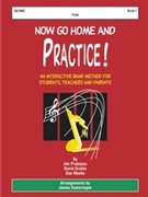 Now Go Home & Practice Bk 1 by Probasco Grable and M - Swearingen James - for Flute