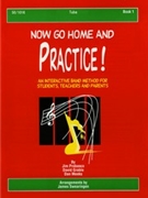 Now Go Home & Practice Bk 1 by Probasco Grable and M - Swearingen James - for Tuba