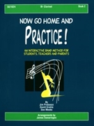 Now Go Home & Practice Bk 2 by Probasco Grable and M - Swearingen James - for Bb Clarinet
