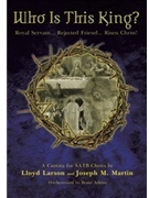 Who Is This King by Larson and Martin - Adams Brant - for SATB